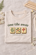 Mahjong - The One Tile Away Tee
